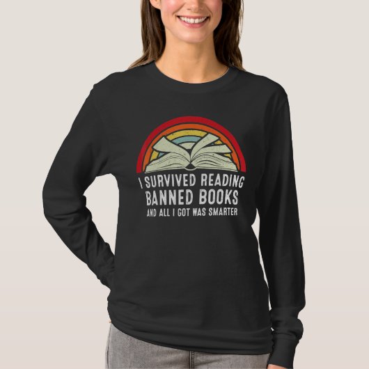 I Survived Reading Banned Books And All I Got Was  T-shirt (Voorkant)