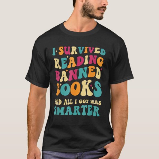 I Survived Reading Banned Books And All I Got Was  T-shirt (Voorkant)