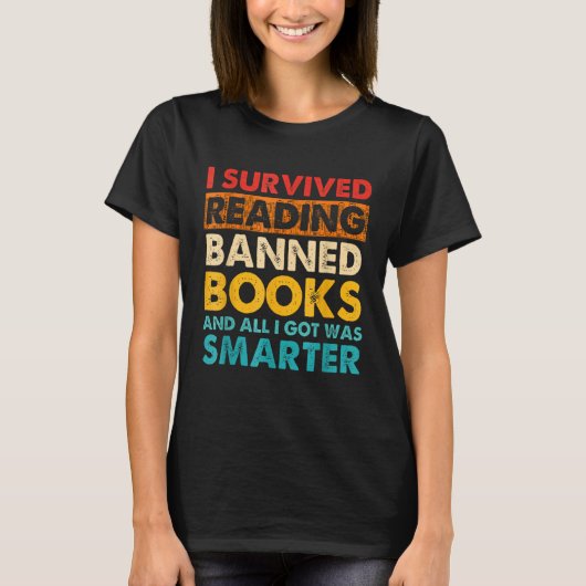 I Survived Reading Banned Books And All I Got Was  T-shirt (Voorkant)