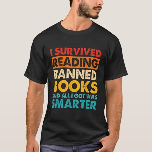 I Survived Reading Banned Books And All I Got Was  T-shirt (Voorkant)