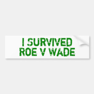 I Survived Roe V Wade Bumpersticker