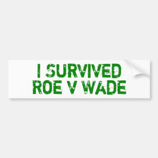 I Survived Roe V Wade Bumpersticker