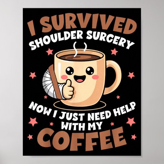 I Survived Shoulder Surgery Funny Coffee Lover Men Poster (Voorkant)