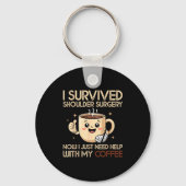 I Survived Shoulder Surgery Funny Coffee Lover Men Sleutelhanger (Voorkant)