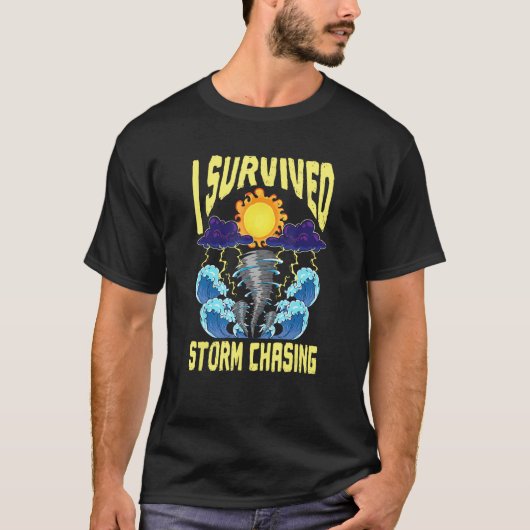 I Survived Storm Chasing Tornado Chaser  Meteorolo T-shirt (Voorkant)