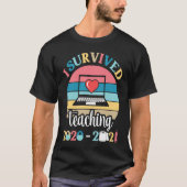 I Survived Teaching 2020 2021 During Pandemic End  T-shirt (Voorkant)