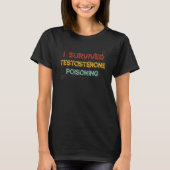 I Survived Testosterone Poisoning Lgbtq Trans Prid T-shirt (Voorkant)
