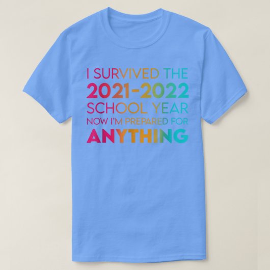 I survived the 2021 - 2022 school year  t-shirt (Design voorkant)
