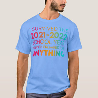 I survived the 2021 - 2022 school year t-shirt