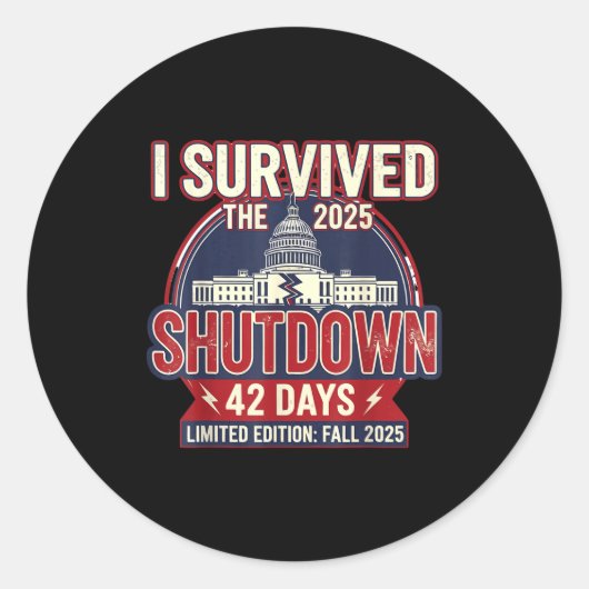 I Survived The 2025 Shutdown Funny Litical Quote Ronde Sticker (Voorkant)