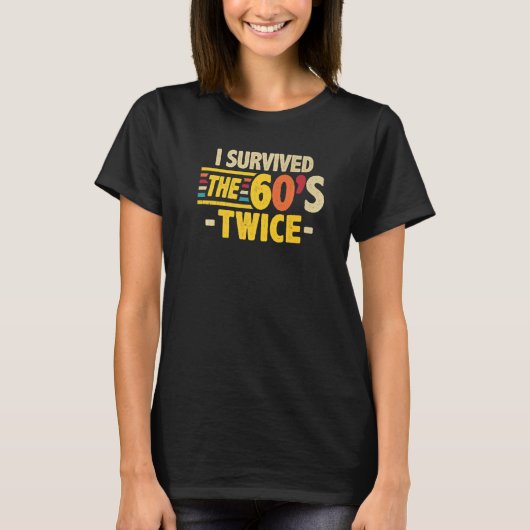 I Survived The 60s Twice Sixties 70th 70s Year Old T-shirt (Voorkant)