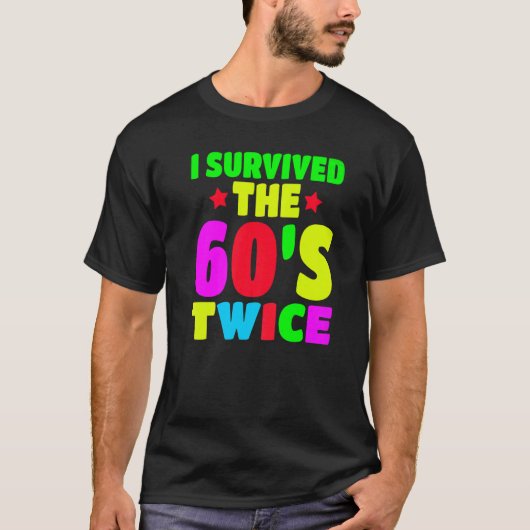 I Survived The 60s Twice Sixties 70th 70s Year Old T-shirt (Voorkant)