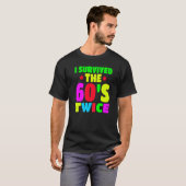 I Survived The 60s Twice Sixties 70th 70s Year Old T-shirt (Voorkant volledig)