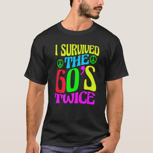 I Survived The 60s Twice Sixties 70th 70s Year Old T-shirt (Voorkant)