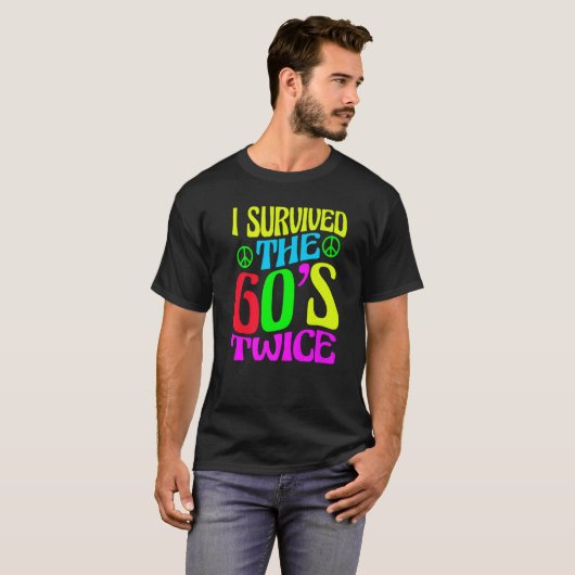 I Survived The 60s Twice Sixties 70th 70s Year Old T-shirt (Voorkant volledig)