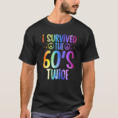 I Survived The 60s Twice Sixties 70th 70s Year Old T-shirt (Voorkant)