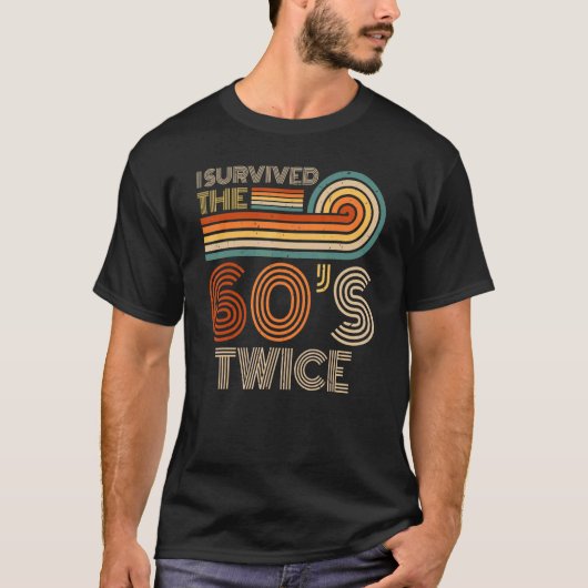 I Survived The 60s Twice Sixties 70th 70s Year Old T-shirt (Voorkant)