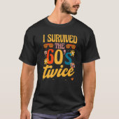 I Survived The 60s Twice Sixties 70th 70s Year Old T-shirt (Voorkant)