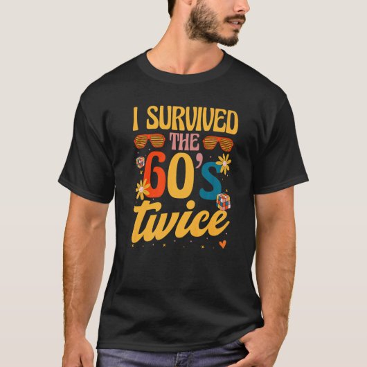 I Survived The 60s Twice Sixties 70th 70s Year Old T-shirt (Voorkant)