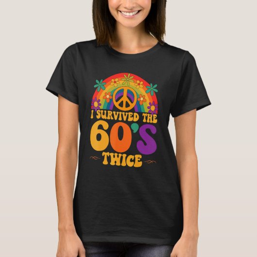 I Survived The 60s Twice Sixties 70th 70s Year Old T-shirt (Voorkant)