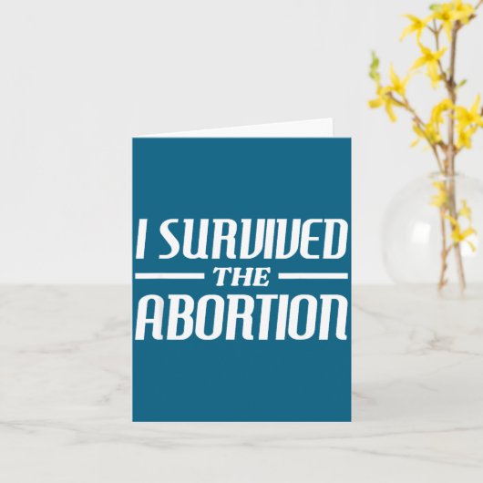 I Survived The Abortion Funny Sarcastic Quotes  Kaart (Gele Bloem)