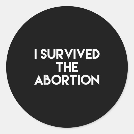 I Survived The Abortion - Funny Shirt Ronde Sticker (Voorkant)
