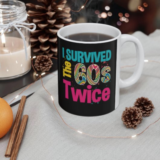 I Survived The Sixties Twice Apparel 60Th Birthday Mok