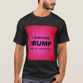 I Survived tRUMP T-Shirt (Voorkant)