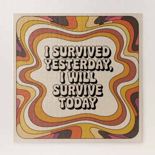 I Survived Yesterday, I Will Survive Today Legpuzzel (Verticaal)