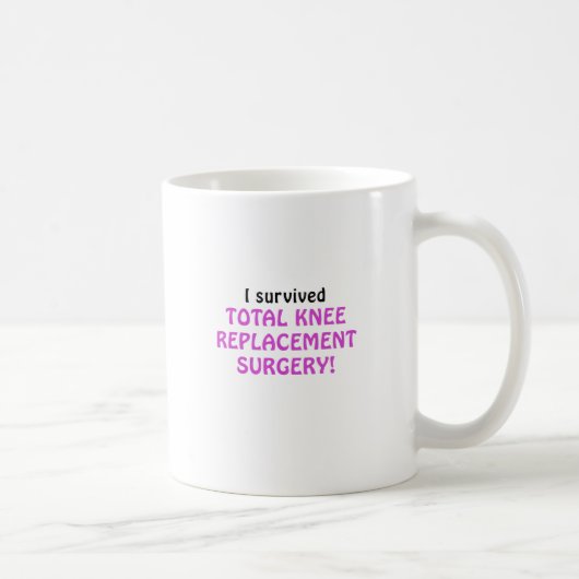 I Surviving Total Knee Replacement Surgery Koffiemok (Rechts)