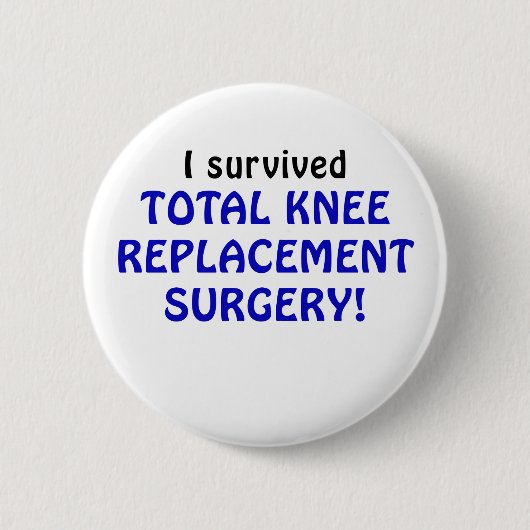 I Surviving Total Knee Replacement Surgery Ronde Button 5,7 Cm (Voorkant)