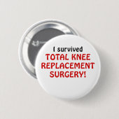 I Surviving Total Knee Replacement Surgery Ronde Button 5,7 Cm (Voorkant /achterkant)
