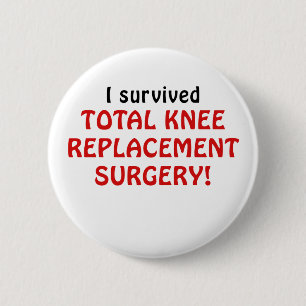 I Surviving Total Knee Replacement Surgery Ronde Button 5,7 Cm