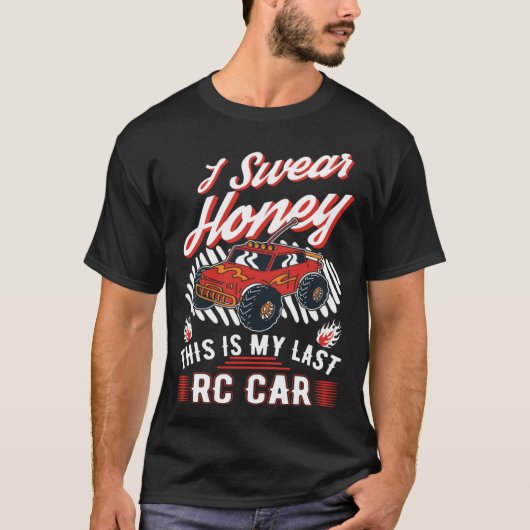 I swear honey This is my last RC Car T-shirt (Voorkant)