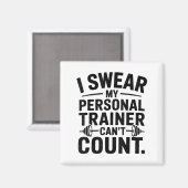 I Swear My Trainer Can’t Count Funny Gym Humor Magneet (Voorkant / Achterkant)