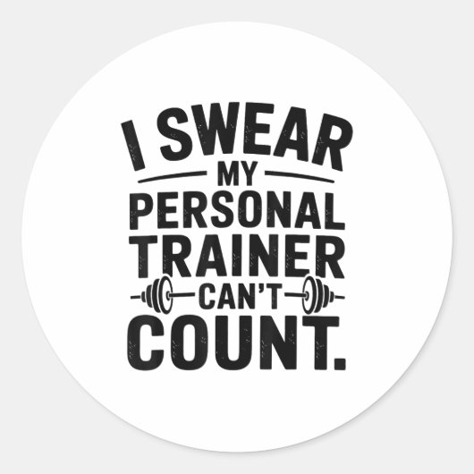 I Swear My Trainer Can’t Count Funny Gym Humor  Ronde Sticker (Voorkant)