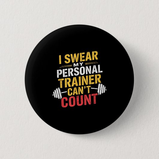 I Swear My Trainer Can’t Count Funny Gym Ronde Button 5,7 Cm (Voorkant)