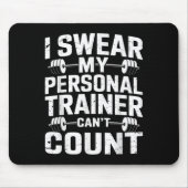 I Swear My Trainer Can’t Count Funny Gym Sarcasm Muismat (Voorkant)