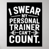 I Swear My Trainer Can’t Count Funny Gym Sarcasm  Poster (Voorkant)