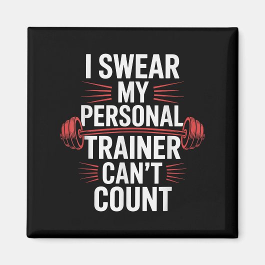 I Swear My Trainer Can't Count Gym  Magneet (Voorkant)