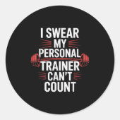 I Swear My Trainer Can't Count Gym  Ronde Sticker (Voorkant)