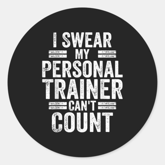 I Swear My Trainer Can't Count Humor Workout Gym Ronde Sticker (Voorkant)