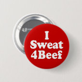 I Sweat 4 Beef Ronde Button 5,7 Cm (Voorkant /achterkant)