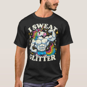 I Sweat Glitter - Funny Gym Shirten T-shirt
