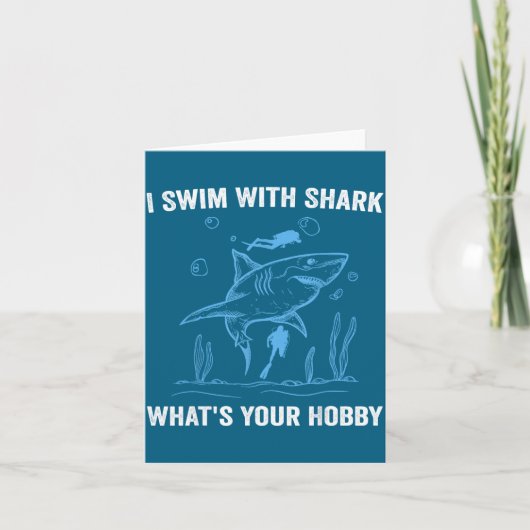 I Swim With Shark, What's Your Hobby, Funny Scuba Kaart (Voorkant)