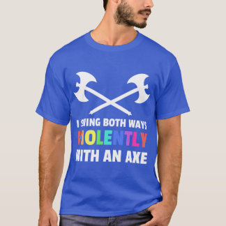 I Swing Both Ways Violently With An Ae Lgbt Design T-shirt