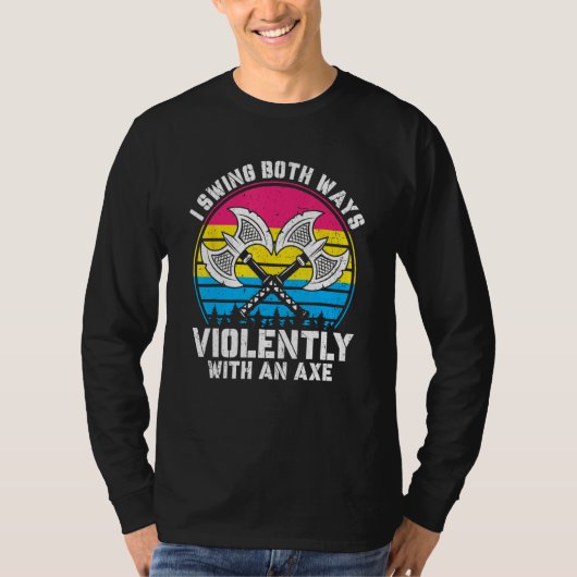 I Swing Both Ways Violently With Axe Pansexual LGB T-shirt (Voorkant)