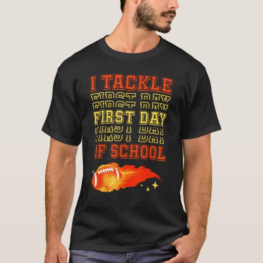 I Tackle First Day Of School Football Ball Meteor  T-shirt (Voorkant)