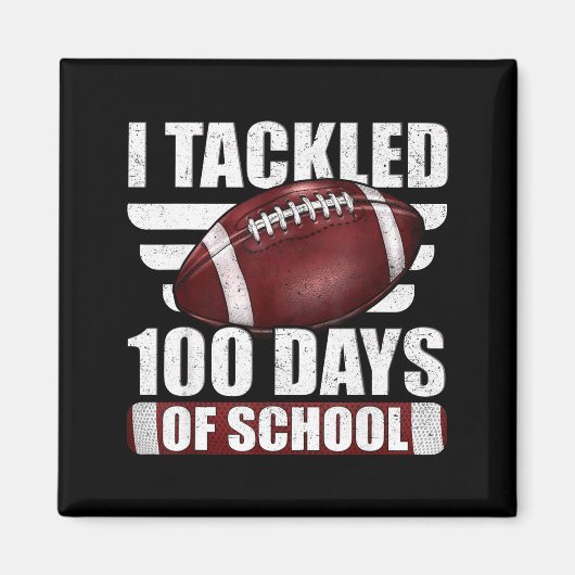 I Tackled 100 Day Of School Football 100th Days Te Magneet (Voorkant)