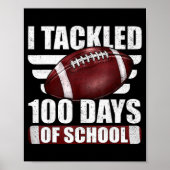 I Tackled 100 Day Of School Football 100th Days Te Poster (Voorkant)